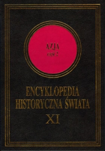 Encyklopedia Historyczna świata  Tom XI – Azja cz. II